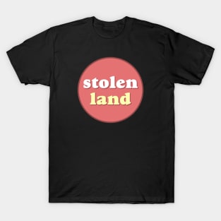 Stolen Land - Native / Indigenous Communities T-Shirt